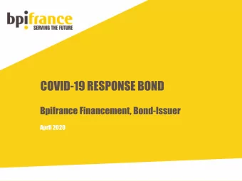 COVID-19 RESPONSE BOND  Bpifrance Financement, Bond-Issuer  April 2020  Disclaimer  This