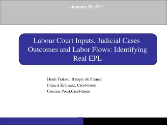 Labour Court Inputs, Judicial Cases  Outcomes and Labor Flows: Identifying  Real EPL  Henri