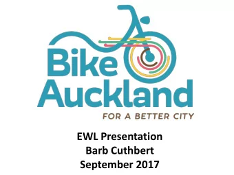 September 2017  Overview  Bike Auckland cycling concerns  Auckland cycling context