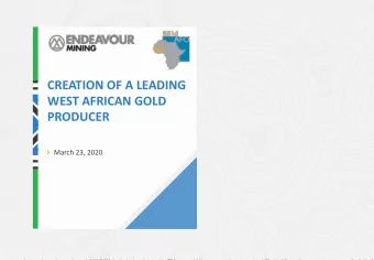 CREATION OF A LEADING  WEST AFRICAN GOLD  PRODUCER  March 23, 2020  STRONG STRATEGIC RATIONALE