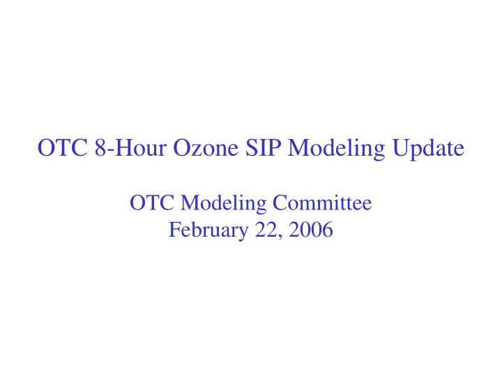 otc 8 hour ozone sip modeling update