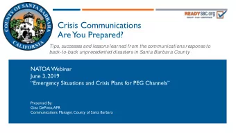 Are  You Prepared?  Tips, successes and lessons learned from the communications response to