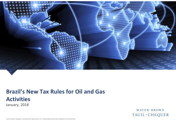 brazil s new tax rules for oil and gas activities