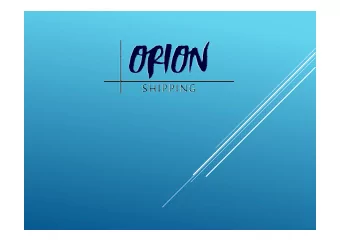ORION SHIPPING  Orio n Ship p ing Pty L  td is a fa st g ro wing a nd re lia b le fre ig ht fo rwa