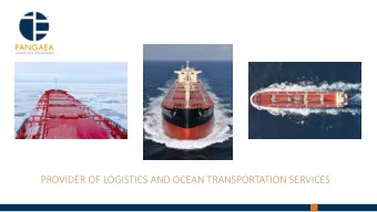 PROVIDER OF LOGISTICS AND OCEAN TRANSPORTATION SERVICES  SAFE HARBOR  This presentation may include