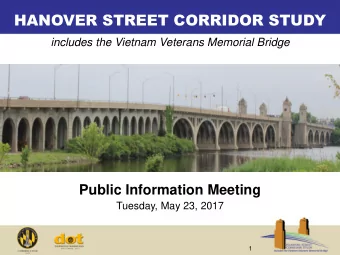 HANOVER STREET CORRIDOR STUDY  includes the Vietnam Veterans Memorial Bridge  Public Information