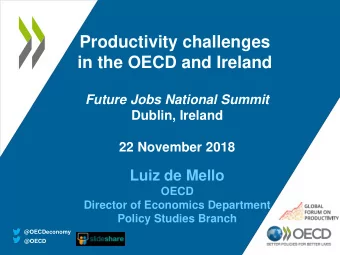 Productivity challenges  in the OECD and Ireland  Future Jobs National Summit  Dublin, Ireland  22