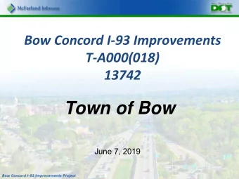 Town of Bow  June 7, 2019  Project Overview  I-93 Typical Sections  Existing Interstate 93