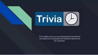 Trivia nights at bars are very disorganized and take far  too long to be an enjoyable and seamless