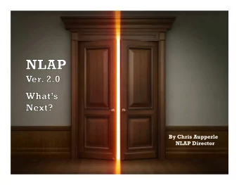 By Chris Aupperle  NLAP Director  WHAT IS NLAP?  Started as a Bar  NLAP  Every state  Association