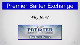 Premier Barter Exchange  Why Join?  Here are a few reasons to Join  New Customers