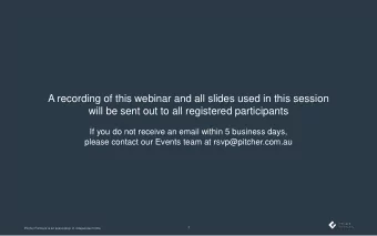 A recording of this webinar and all slides used in this session  will be sent out to all registered
