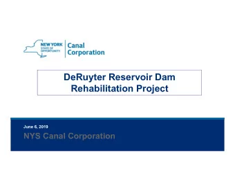 DeRuyter Reservoir Dam  Rehabilitation Project  June 6, 2019  NYS Canal Corporation  June 6, 2019
