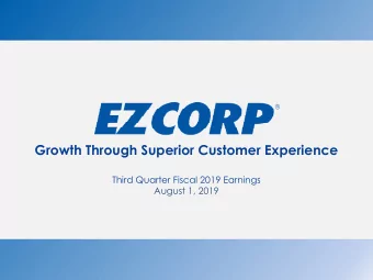 Growth Through Superior Customer Experience  Third Quarter Fiscal 2019 Earnings  August 1, 2019