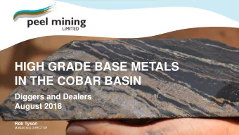 IN THE COBAR BASIN  Diggers and Dealers  August 2018  Rob Tyson  MANAGING DIRECTOR  DISCLAIMER