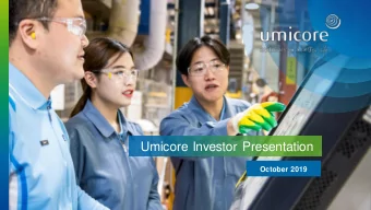 Umicore Investor Presentation  October 2019  Introduction to Umicore  We are a global materials