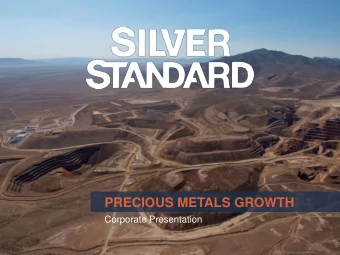 PRECIOUS METALS GROWTH  Corporate Presentation  SSRI:NDAQ | SSO: TSX  1  Cautionary Notes