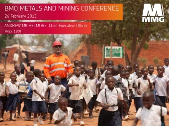 BMO METALS AND MINING CONFERENCE  26 February 2013  ANDREW MICHELMORE, Chief Executive Officer