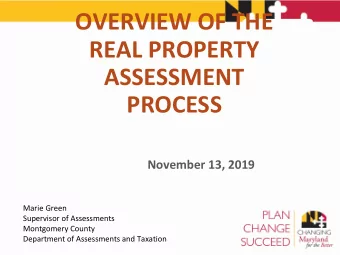OVERVIEW OF THE  REAL PROPERTY  ASSESSMENT  PROCESS  November 13, 2019  Marie Green  Supervisor of
