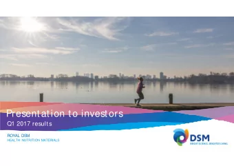 Presentation to investors  Q1 2017 results  ROYAL DSM  HEALTH NUTRITION MATERIALS  S  afe harbor