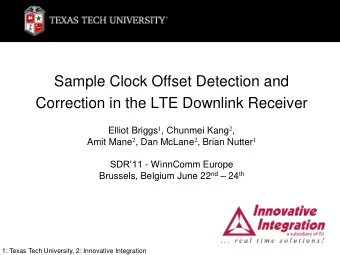 Correction in the LTE Downlink Receiver Elliot Briggs 1 , Chunmei Kang 2 , Amit Mane 2 , Dan McLane