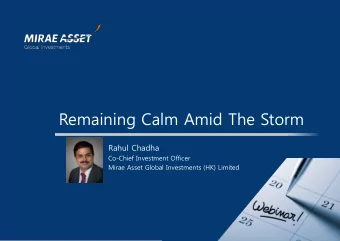 Remaining Calm Amid The Storm  Rahul Chadha  Co-Chief Investment Officer  Mirae Asset Global