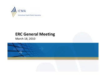 ERC General Meeting March 18, 2010  Opening &amp;  Opening &amp;  Update on recent developments  G