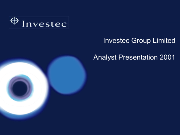 investec group limited analyst presentation 2001 summary