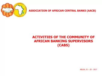 ACTIVITIES OF THE COMMUNITY OF  AFRICAN BANKING SUPERVISORS  (CABS) ABUJA, 01  20 - 2017
