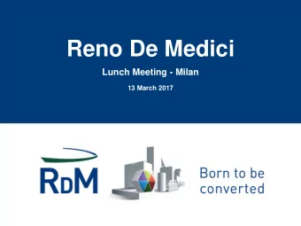 Reno De Medici  Lunch Meeting - Milan  13 March 2017  Agenda  RDM Features and Strategic Guidelines