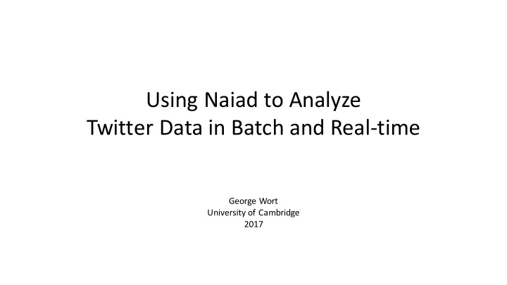 using naiad to analyze twitter data in batch and real time