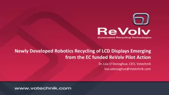 Newly Developed Robotics Recycling of LCD Displays Emerging  from the EC funded ReVolv Pilot Action