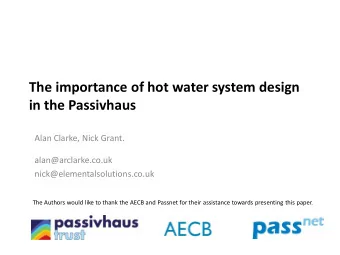 in the Passivhaus  Alan Clarke, Nick Grant.  alan@arclarke.co.uk  nick@elementalsolutions.co.uk