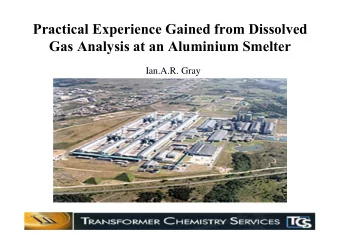 Practical Experience Gained from Dissolved  Gas Analysis at an Aluminium Smelter  Ian.A.R. Gray