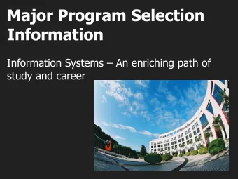 Major Program Selection  Information Information Systems  An enriching path of  study and career
