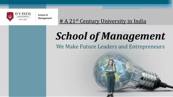 School of Management  We Make Future Leaders and Entrepreneurs  Our Leadership Team Honble Dr.