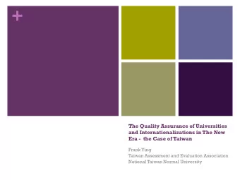 +  The Quality Assurance of Universities  and Internationalizations in The New Era -  the Case of