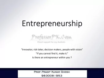 Entrepreneurship Innovator, risk - taker, decision makers, people with vision  If you