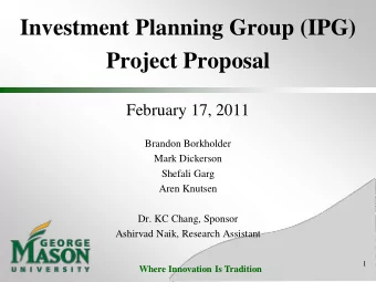 Project Proposal  February 17, 2011  Brandon Borkholder  Mark Dickerson  Shefali Garg  Aren Knutsen
