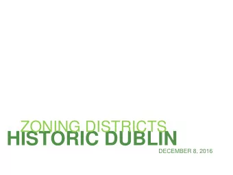 HISTORIC DUBLIN  DECEMBER 8, 2016 NEW DISTRICT: HISTORIC CORE II  NEW DISTRICT  BSD HISTORIC CORE