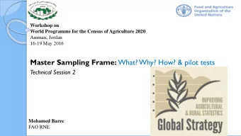 Master Sampling Frame: What? Why? How? &amp; pilot tests  Technical Session 2  Mohamed Barre  FAO