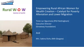 Rural W-O-W  Wealth Creation  Catalyst for Poverty  (women of worth)  Alleviation and Lower