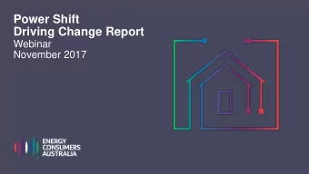 Power Shift  Driving Change Report  Webinar  November 2017 Power Shift  Helping  consumers