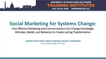 Social Marketing for Systems Change:  Ho  How Effective Marketin  ing and Co  Communic  ications Ca