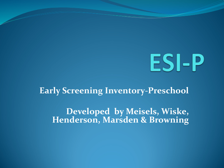 early screening inventory preschool developed by meisels