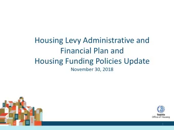 Housing Levy Administrative and  Financial Plan and  Housing Funding Policies Update  November 30,