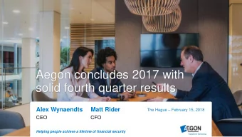 Aegon concludes 2017 with  solid fourth quarter results  Alex Wynaendts  Matt Rider The Hague