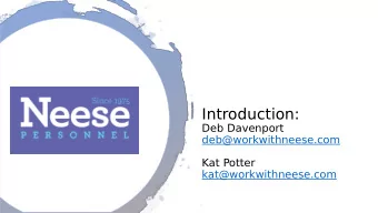Introduction:  Deb Davenport  deb@workwithneese.com  Kat Potter  kat@workwithneese.com  The secret
