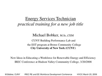 Energy Services Technician  practical training for a new job title Michael Bobker, M.Sc.,CEM  CUNY