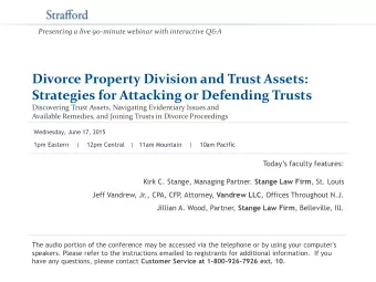 Strategies for Attacking or Defending Trusts  Discovering Trust Assets, Navigating Evidentiary